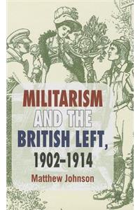 Militarism and the British Left, 1902-1914