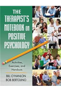 The Therapist's Notebook on Positive Psychology