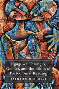 Ngugi wa Thiong'o, Gender, and the Ethics of Postcolonial Reading