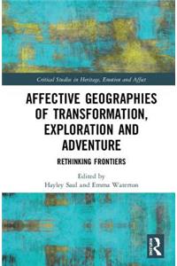 Affective Geographies of Transformation, Exploration and Adventure