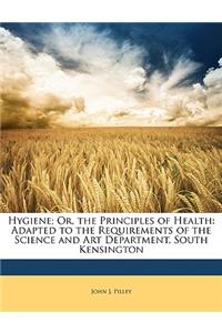 Hygiene; Or, the Principles of Health