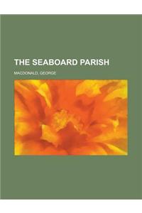 The Seaboard Parish Volume 1