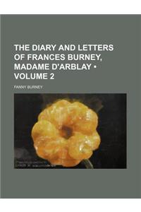 Diary and Letters of Frances Burney, Madame D'Arblay Volume 2