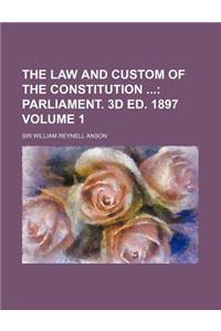 The Law and Custom of the Constitution Volume 1