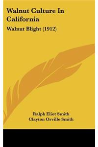 Walnut Culture In California