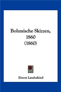 Bohmische Skizzen, 1860 (1860)