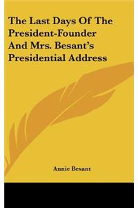 The Last Days of the President-Founder and Mrs. Besant's Presidential Address