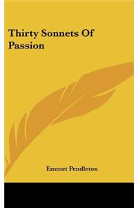 Thirty Sonnets of Passion