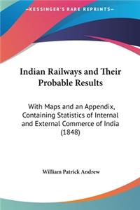 Indian Railways and Their Probable Results