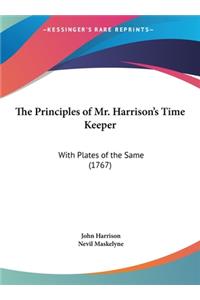 The Principles of Mr. Harrison's Time Keeper