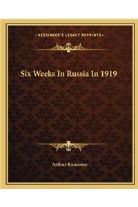 Six Weeks in Russia in 1919