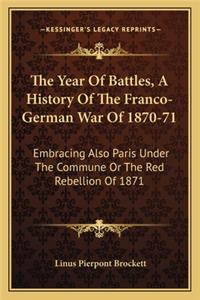 Year of Battles, a History of the Franco-German War of 1870-71