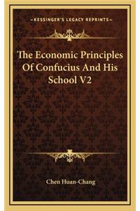 Economic Principles Of Confucius And His School V2