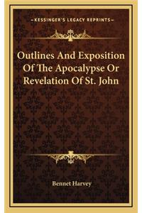 Outlines and Exposition of the Apocalypse or Revelation of St. John