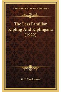 The Less Familiar Kipling and Kiplingana (1922)
