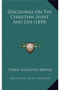 Discourses on the Christian Spirit and Life (1850)