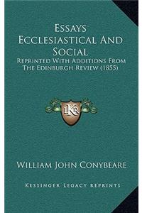 Essays Ecclesiastical and Social