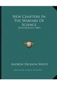 New Chapters In The Warfare Of Science