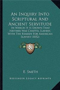 Inquiry Into Scriptural and Ancient Servitude