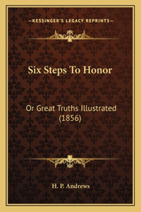 Six Steps To Honor