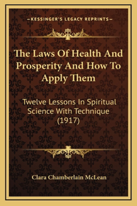 The Laws Of Health And Prosperity And How To Apply Them