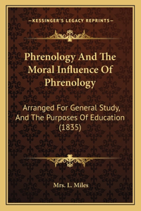Phrenology And The Moral Influence Of Phrenology