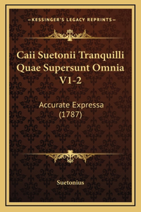 Caii Suetonii Tranquilli Quae Supersunt Omnia V1-2