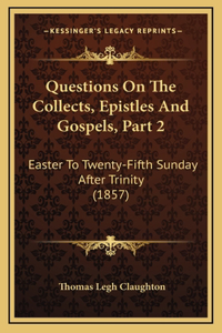 Questions On The Collects, Epistles And Gospels, Part 2