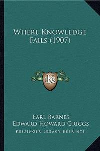 Where Knowledge Fails (1907)