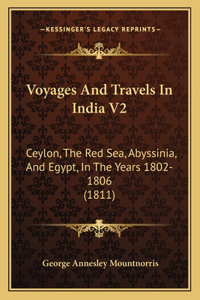 Voyages And Travels In India V2