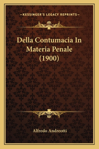 Della Contumacia In Materia Penale (1900)