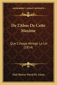 De L'Abus De Cette Maxime