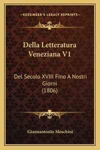 Della Letteratura Veneziana V1
