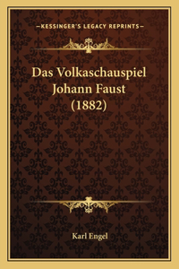 Das Volkaschauspiel Johann Faust (1882)