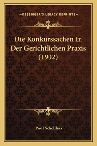 Konkurssachen In Der Gerichtlichen Praxis (1902)