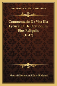 Commentatio De Vita Illa Lycurgi Et De Orationum Eius Reliquiis (1847)