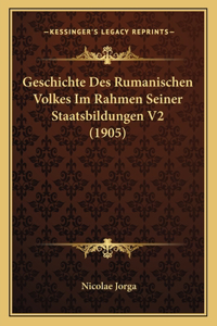 Geschichte Des Rumanischen Volkes Im Rahmen Seiner Staatsbildungen V2 (1905)