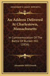 An Address Delivered At Charlestown, Massachusetts