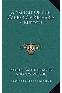 A Sketch of the Career of Richard F. Burton