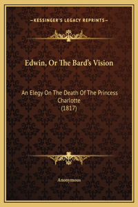 Edwin, Or The Bard's Vision