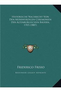 Historische Nachricht Von Den Merkwurdigen Ceremonien Der Altenburgischen Bauern, 1703 (1887)