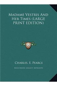 Madame Vestris and Her Times