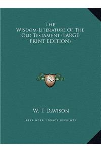 The Wisdom-Literature of the Old Testament