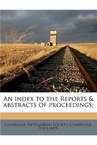 Index to the Reports & Abstracts of Proceedings;