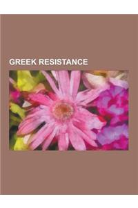 Greek Resistance: Greek Righteous Among the Nations, Greek Resistance Members, National Liberation Front (Greece), Iannis Xenakis, Princ