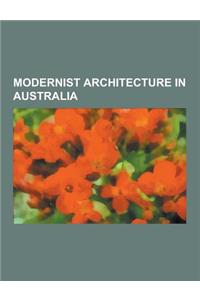 Modernist Architecture in Australia: Adelaide Entertainment Centre, Australia Square, Bryce Mortlock, Festival Towers, Frederick Romberg, Harry and Pe
