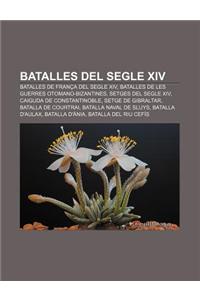 Batalles del Segle XIV: Batalles de Franca del Segle XIV, Batalles de Les Guerres Otomano-Bizantines, Setges del Segle XIV