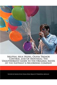 Neutral Milk Hotel, Olivia Tremor Control, and of Montreal