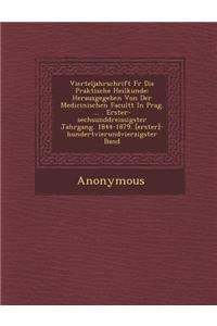 Vierteljahrschrift Fur Die Praktische Heilkunde