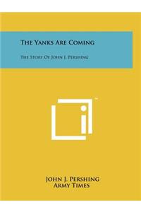 The Yanks Are Coming